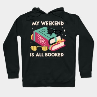 my weekend is all booked Hoodie